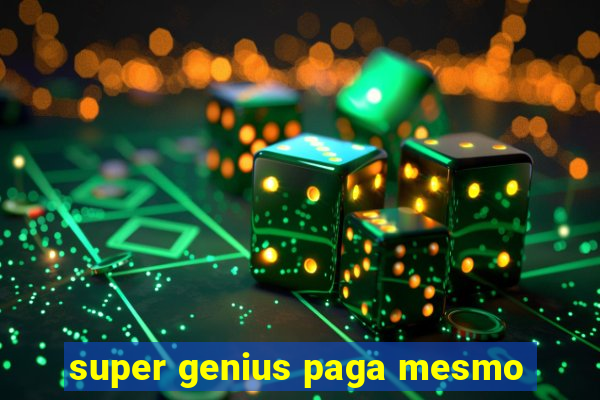 super genius paga mesmo